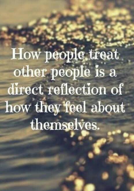 The negative things you think of others is a direct reflection of yourself