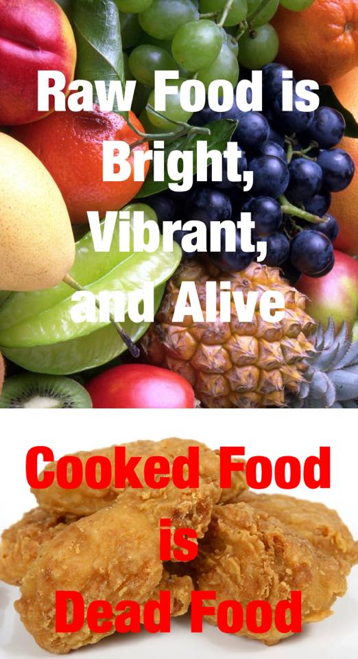 Raw foods got you out of trouble, so be careful with cooked foods that got you in trouble