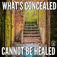 What is concealed cannot be healed